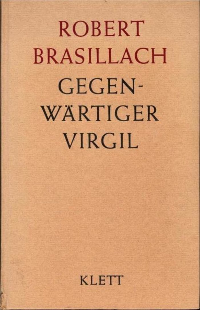Brasillach, Robert - Présence de Virgile - Gegenwärtiger Virgil - Klett - 1962
