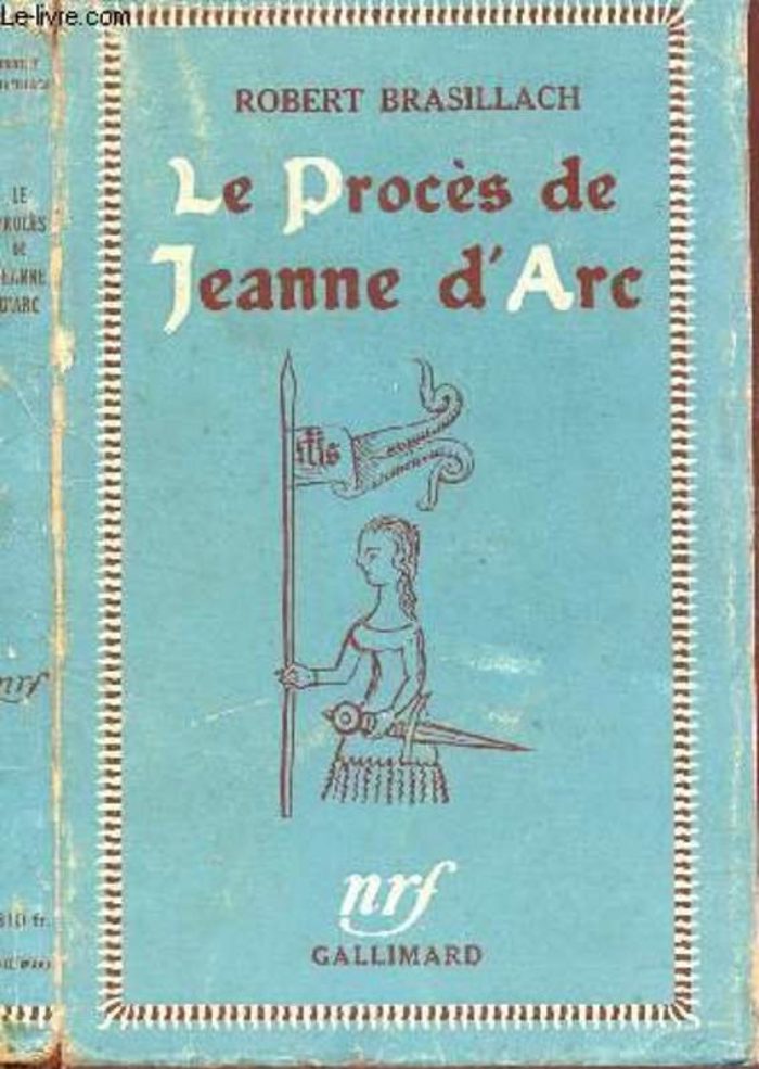 Brasillach, Robert - Le procés de Jeanne d'arc - Gallimard - NRF - 1941